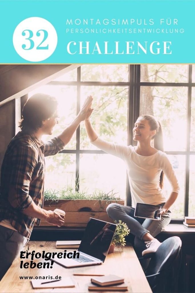 Montagsimpuls für persönlichkeitsentwicklung challenge - 32 erfolgreich leben!