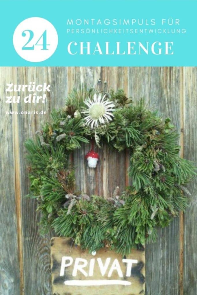 Montagsimpuls für persönlichkeitsentwicklung Challenge - 24 zurück zu dir!