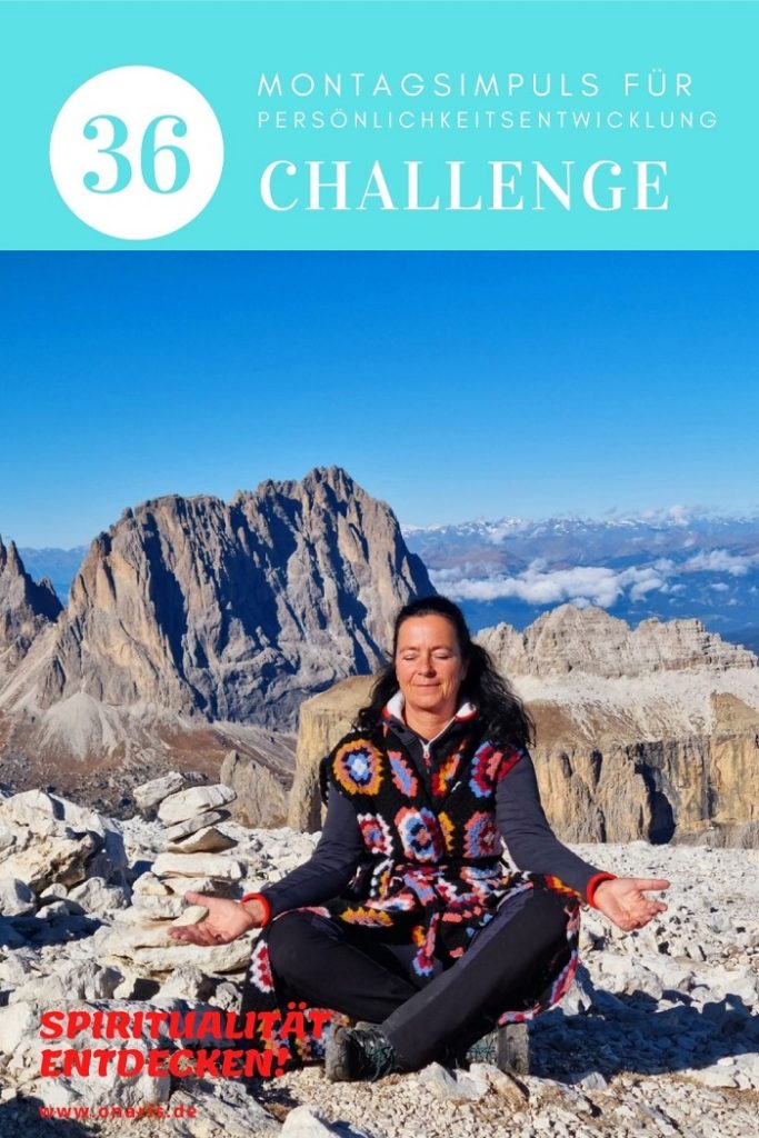 Montagsimpuls für persönlichkeitsentwicklung challenge - 36 spiritualität entdecken
