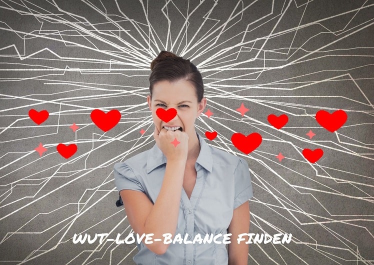 Wut-Love-Balance finden